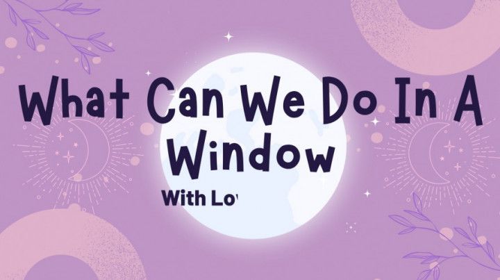 What Can We Do In A Window