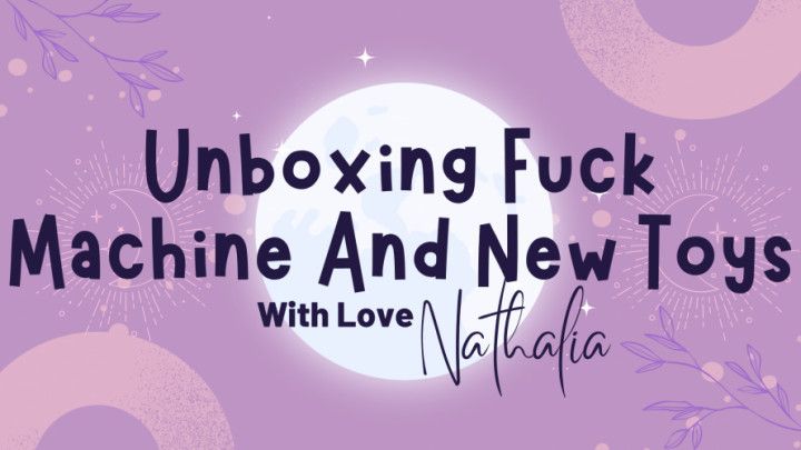 Unboxing Fuck Machine And New Toys