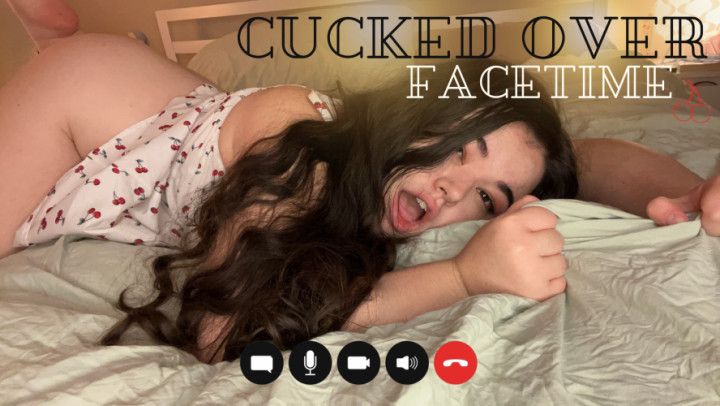 Cucked Over Facetime