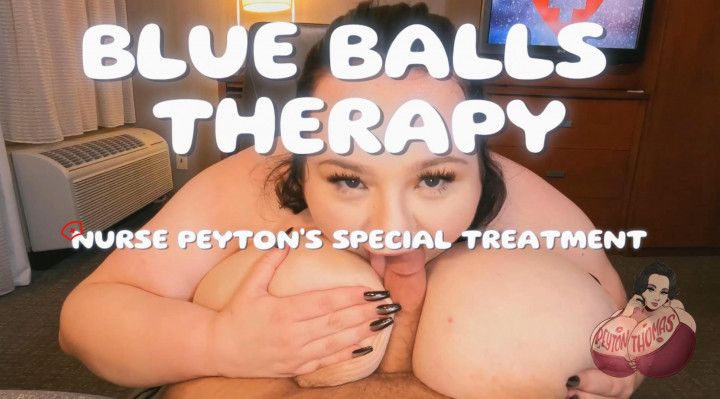 Blue Balls Therapy- Nurse Peytons Special Treatment