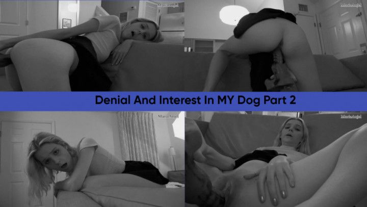 Denial &amp; Interest In My Dog Part 2 tease