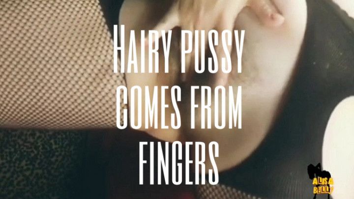 Hairy pussy comes from fingers