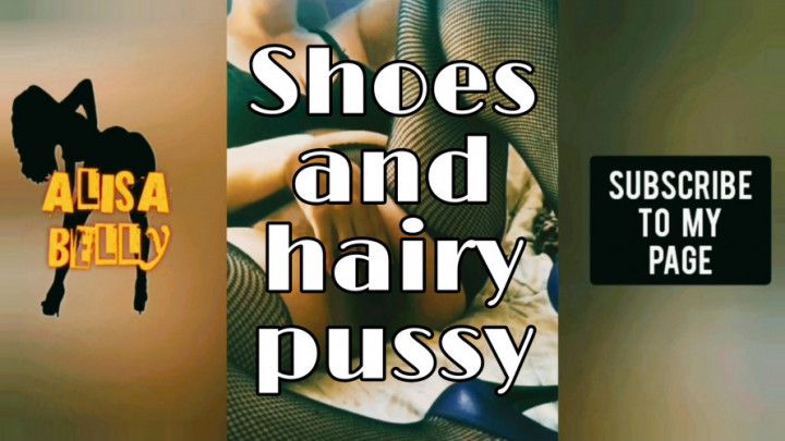 Shoes and hairy pussy