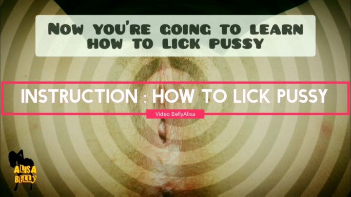 Instruction : how to lick pussy