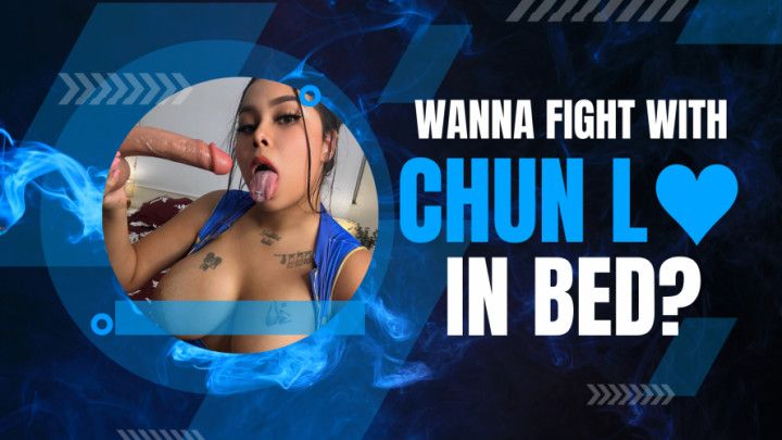 WANNA FIGHT WITH CHUN Li IN BED