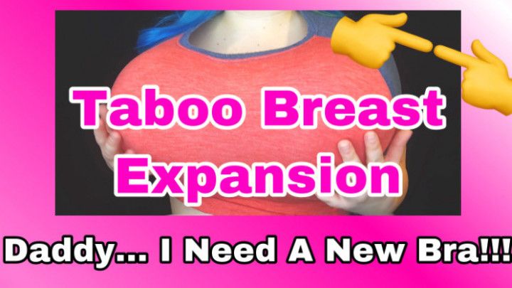 Taboo: Daddy, My Boobs KEEP Growing