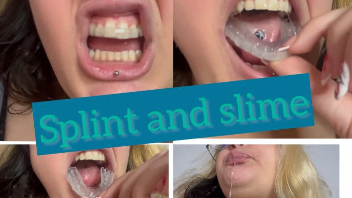 SPLINT AND SLIME