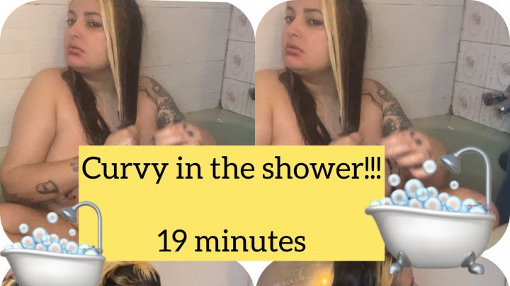 CURVY IN THE SHOWER!!! 19 MINUTE