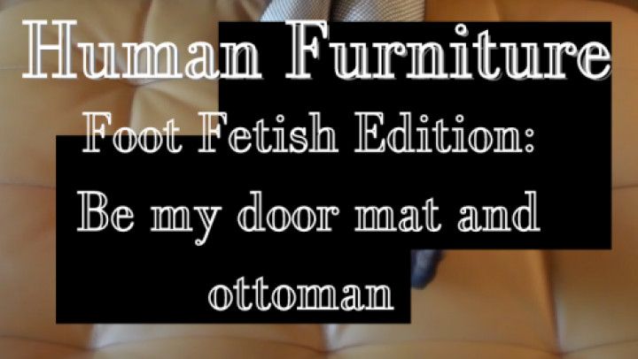 Human furniture foot fetish edition