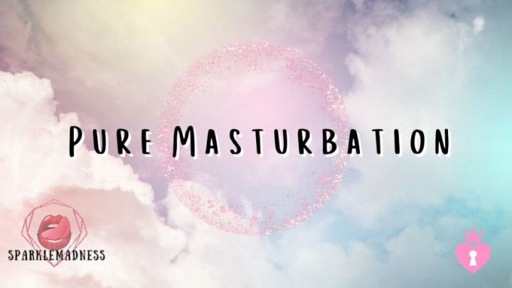 Pure Masturbation 1