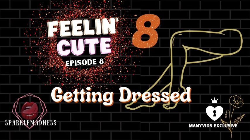 Getting Dressed fc episode 8