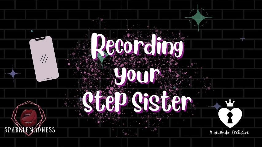 Recording your Step Sister