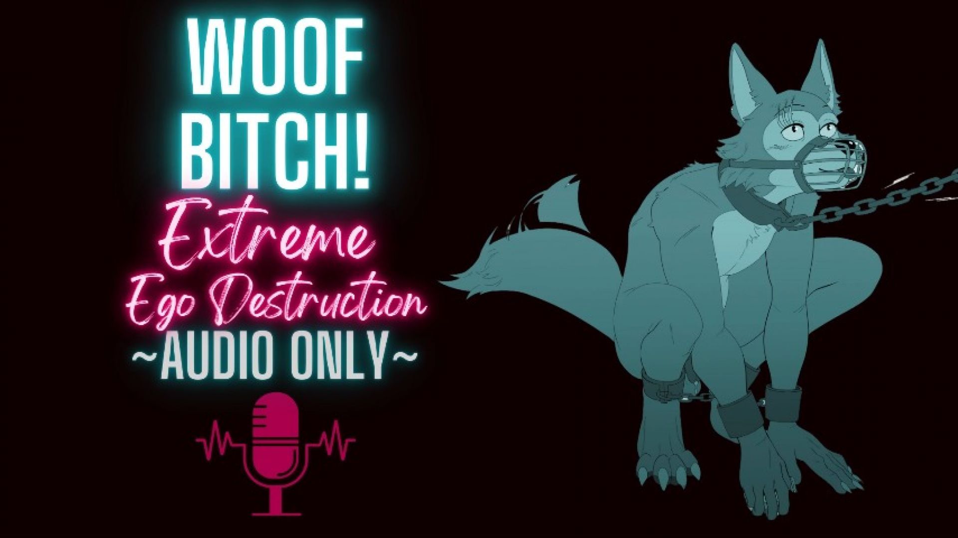 Woof Bitch! Extreme Ego Destruction - Audio Only