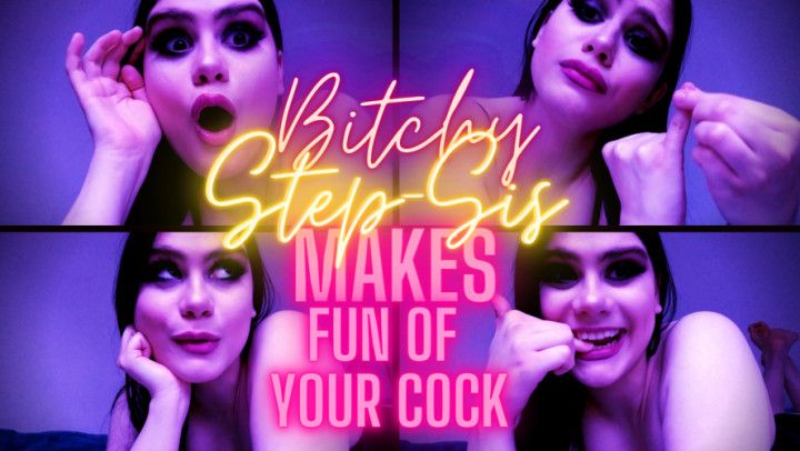 Bitchy Step-Sis Makes Fun Of Your Cock