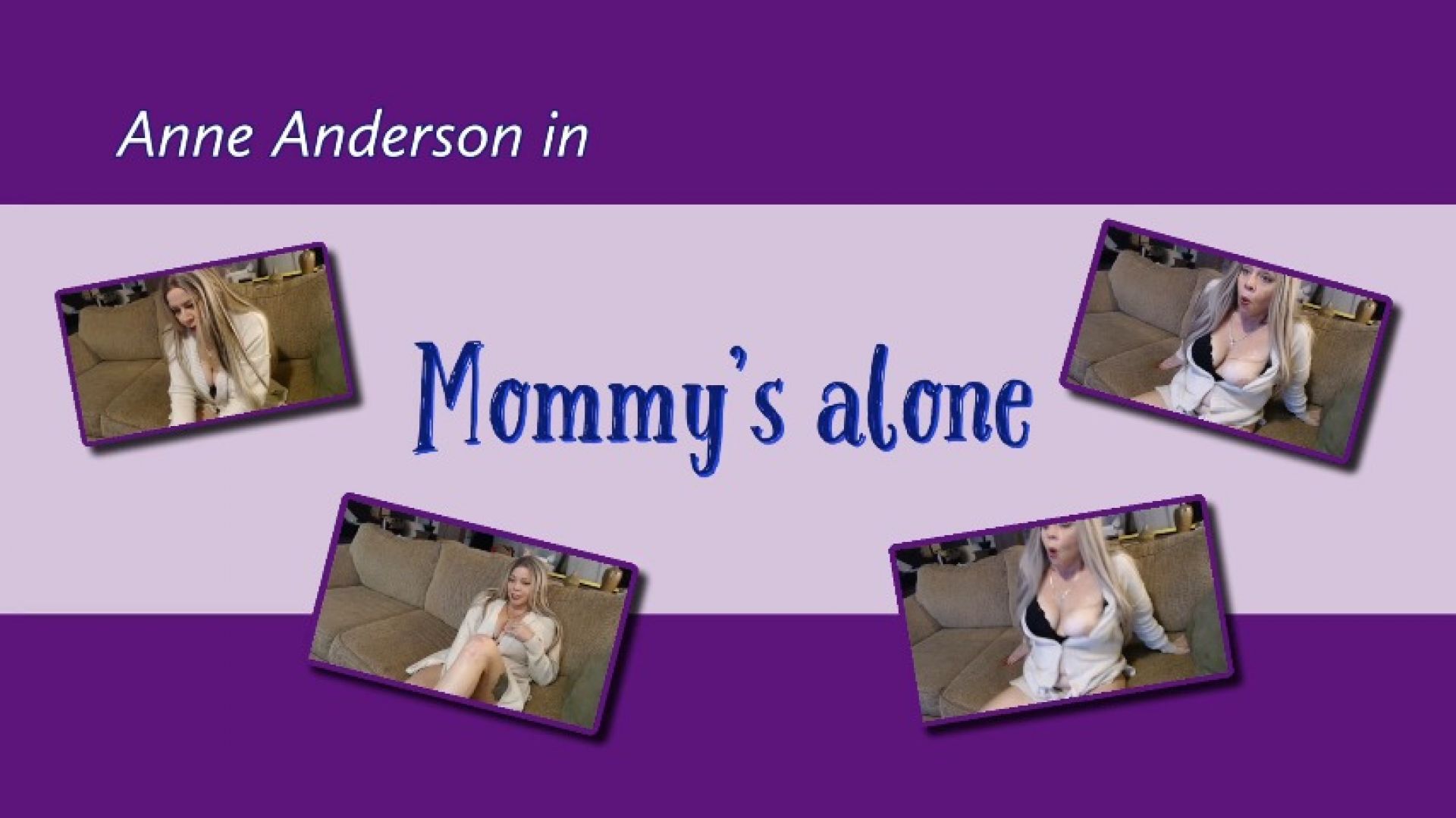 Mommy alone