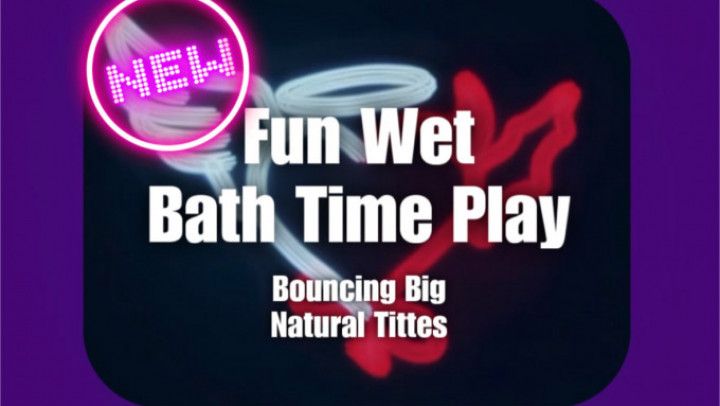 Bouncing Big Natural Titties | Wet Bath Time