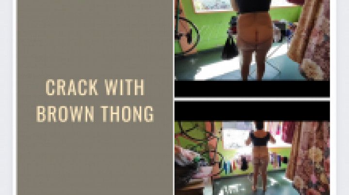 crack with brown thong