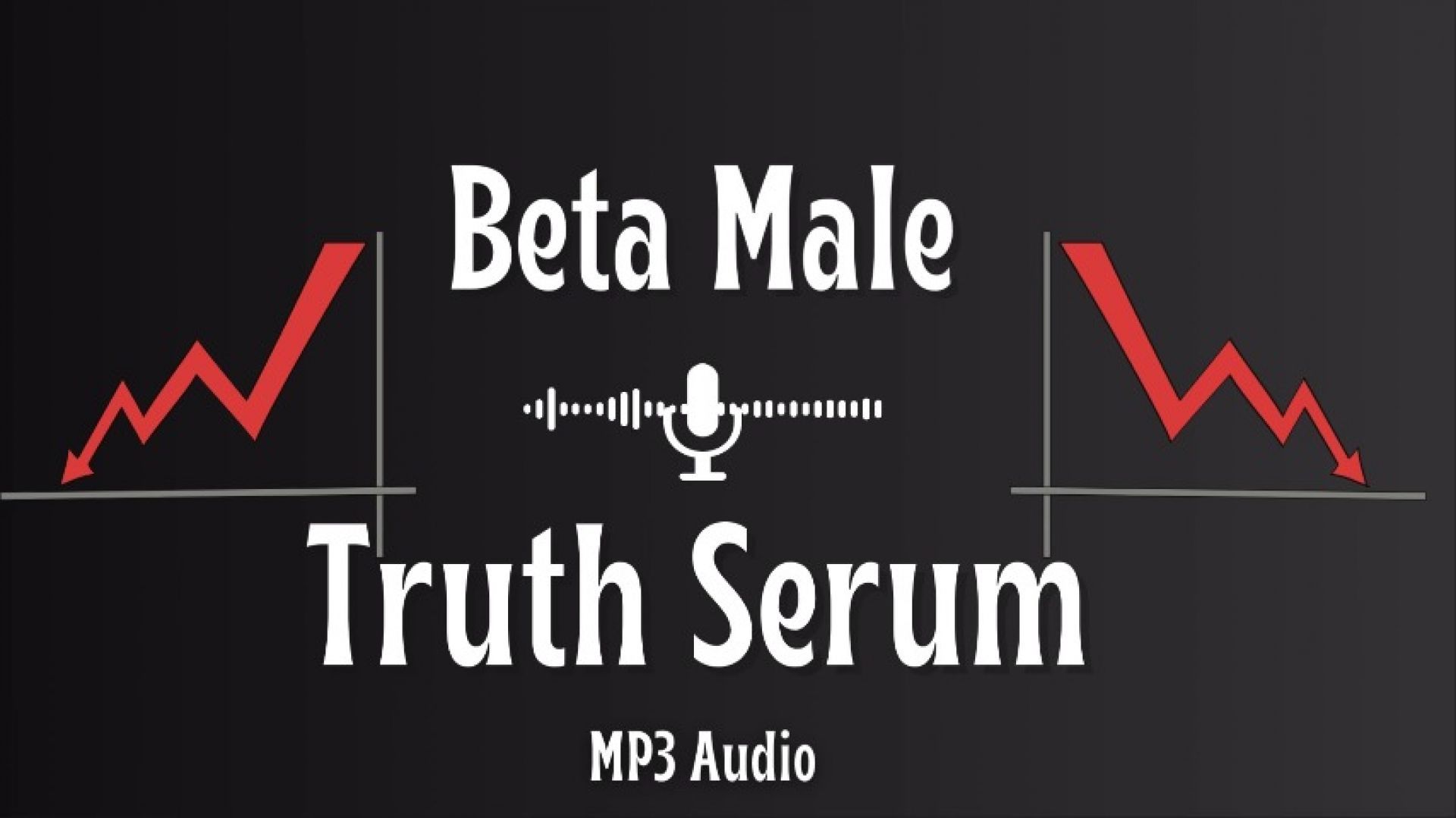 Beta Male Truth Serum