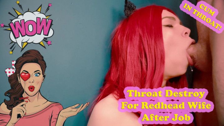 Throat Destroy For Redhead Wife After Job