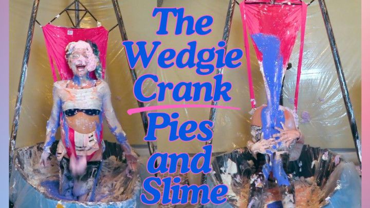 The Wedgie Crank : Slime and Pies W/ Blu