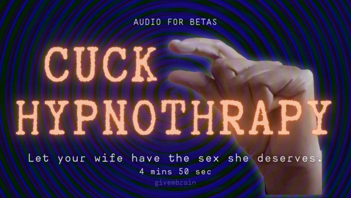 Cuck Hypnotherapy: Audio for Betas