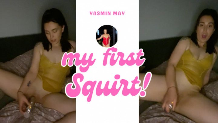 My first squirt with Yasmin May