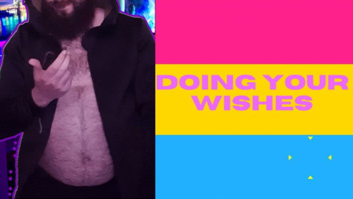 Doing Your Wishes