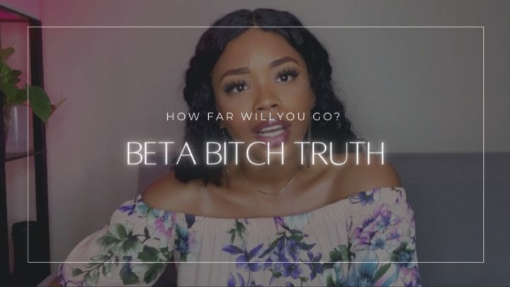 Beta Bitch Truth