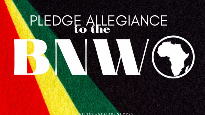 Pledge Allegiance to the BNWO