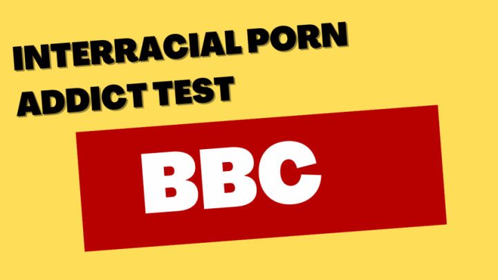 Interracial porn addiction test: BBC