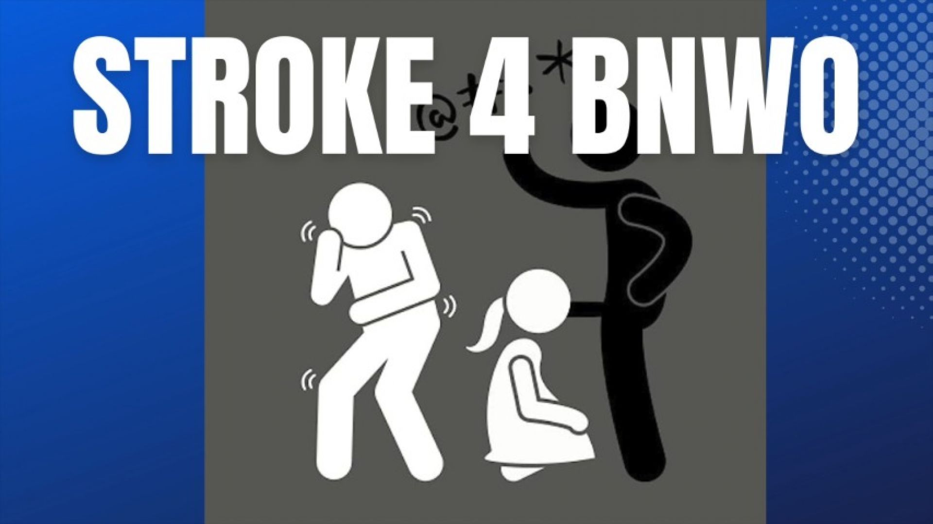 Stroke it for BNWO