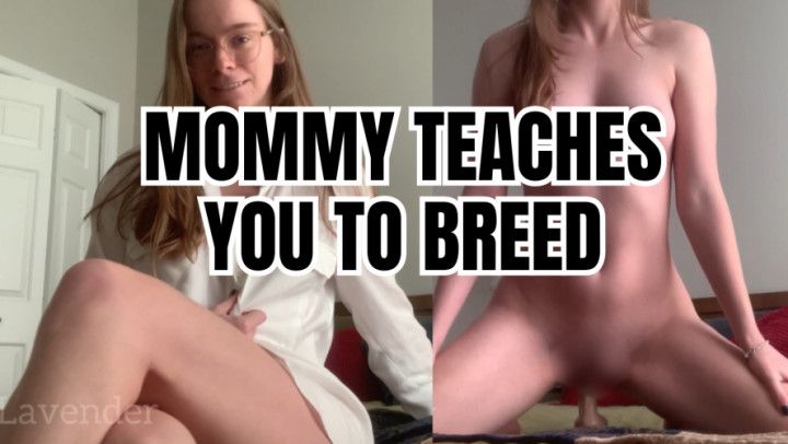 Breed Mommy, She teaches you how