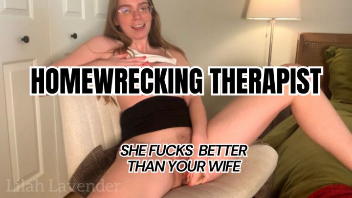 Homewrecking therapist fucks you