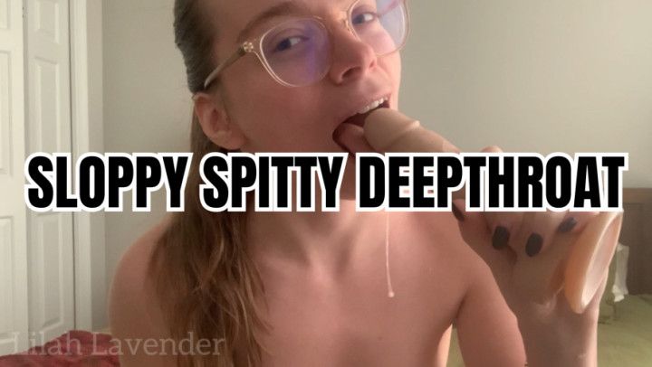 Sloppy spitty deepthroating my dildo