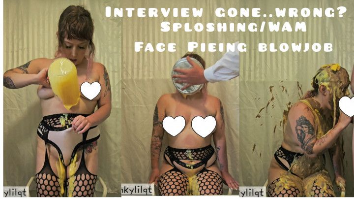 Interview Gone Wrong Pieing Sploshing/WAM Real Blowjob