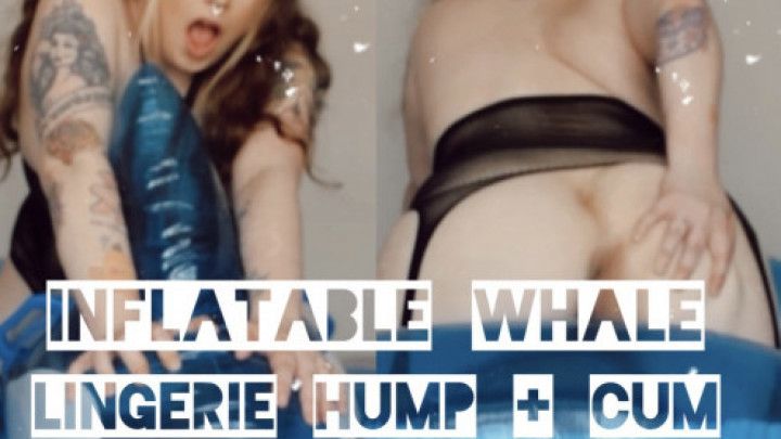 Big inflatable Whale Lingerie Hump + cum