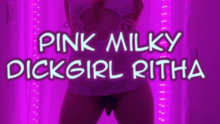 Pink Milky Dickgirl Ritha