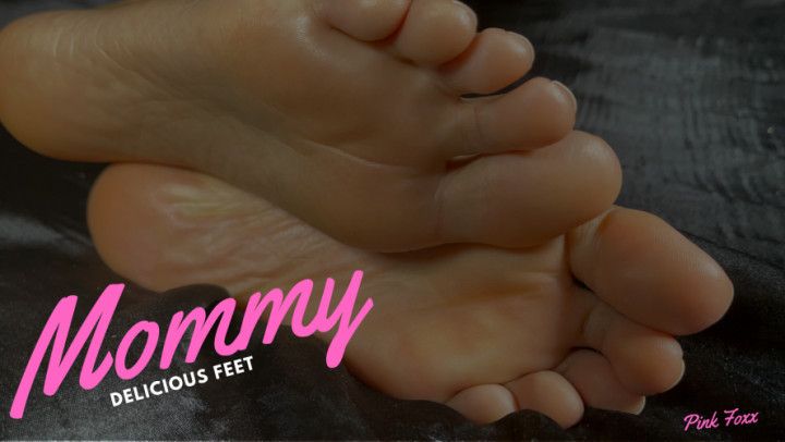 Mommy Delicious Feet