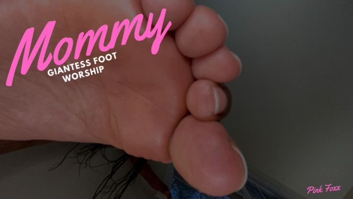 Mommy Giantess Foot Worship