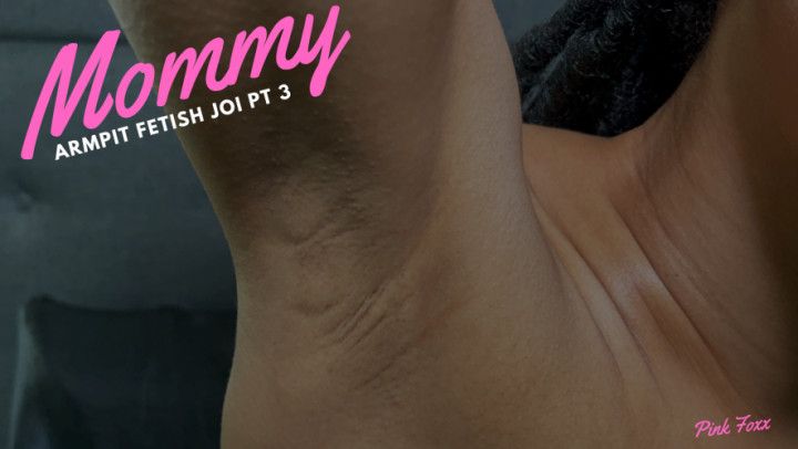 Mommy Armpit Fetish JOI Pt 3