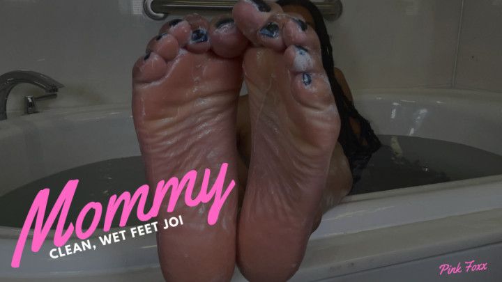 Mommy Clean, Wet Feet JOI