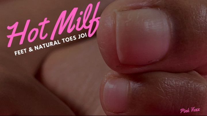 Hot Milf Feet &amp; Natural Toes JOI