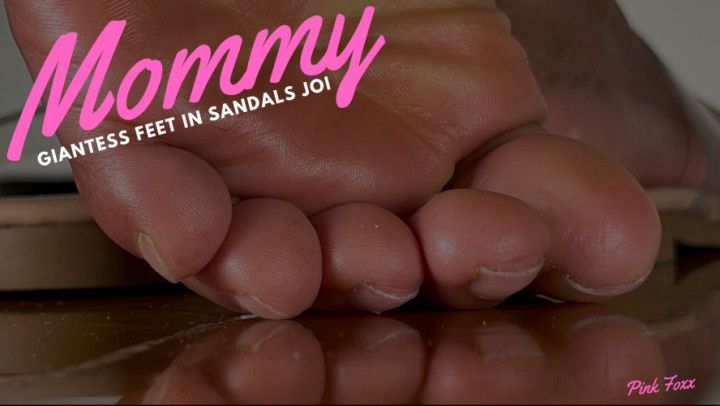 Mommy Giantess Feet in Sandals JOI