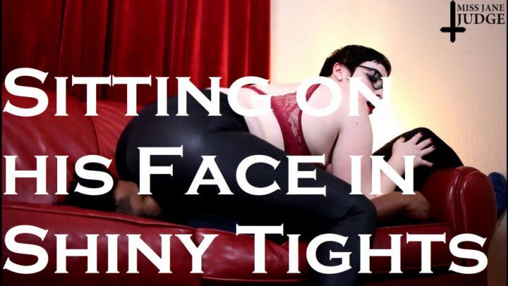 Sitting on his Face in Shiny Tights