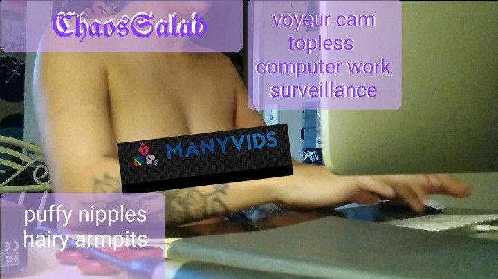 Voyeur Cam Topless Computer Work