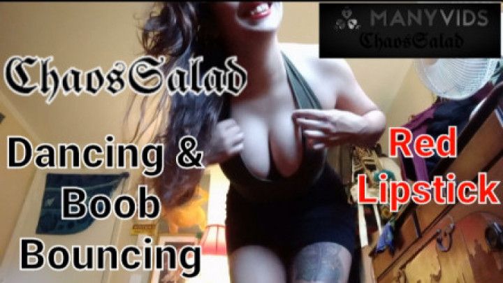 Dancing and Boob Bouncing, Red Lipstick