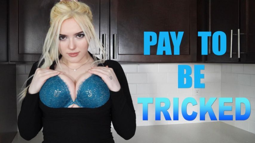 Pay To Be Tricked