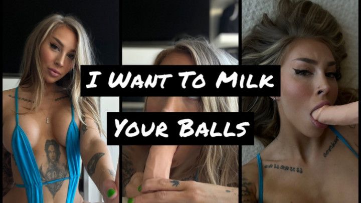 I Want To Milk Your Balls