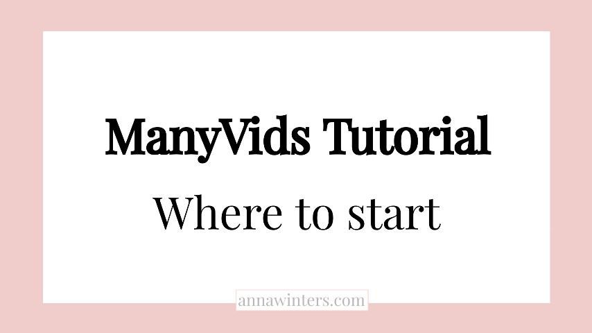 ManyVids Tutorial - Where to start