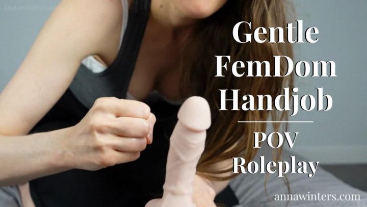 Gentle FemDom Handjob - POV Roleplay